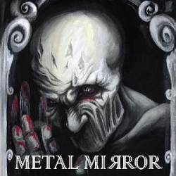 Metal Mirror : I